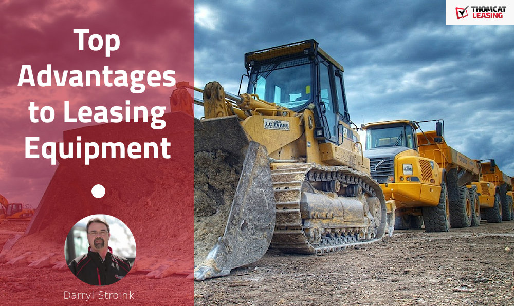 Top Advantages to Leasing Your Heavy Equipment