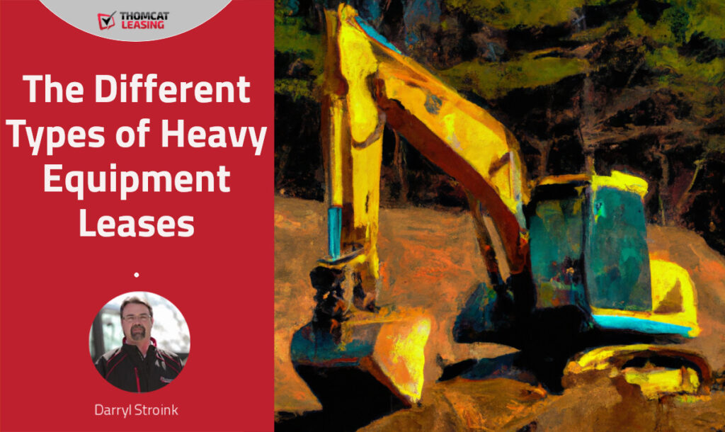 The Different Types of Heavy Equipment Leases