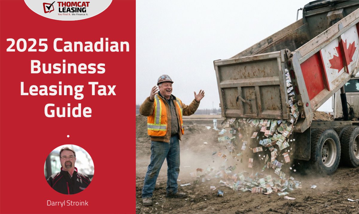 A leased dump truck pours out cash at a happy Canadian business owners feet. The text reads: 2025 Canadian Business Leasing Tax Guide.