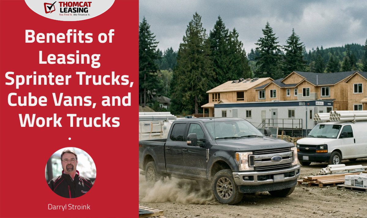 Benefits of Leasing Sprinter Trucks, Cube Vans, and Work Trucks